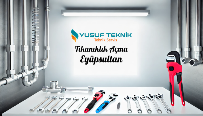 Tikaniklik Acma Eyupsultan - İstanbul Tesisatçı