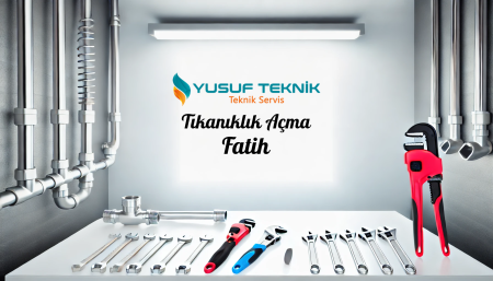 Tikaniklik Acma Fatih - İstanbul Tesisatçı
