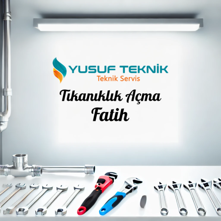 Tikaniklik Acma Fatih - İstanbul Tesisatçı
