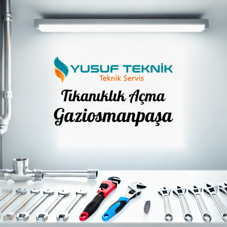 Tikaniklik Acma Gaziosmanpasa - İstanbul Tesisatçı