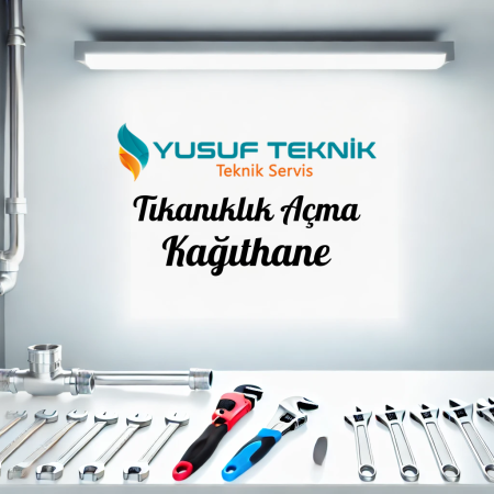 Tikaniklik Acma Kagithane - İstanbul Tesisatçı