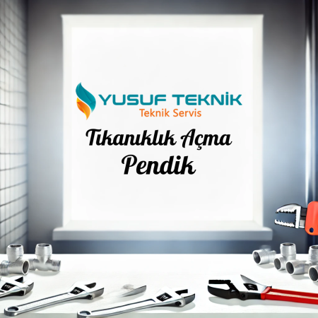 Tikaniklik Acma Pendik - İstanbul Tesisatçı