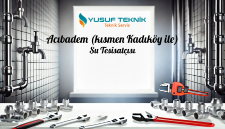 su tesisatcisi Uskudar Acibadem kismen Kadikoy ile - İstanbul Tesisatçı
